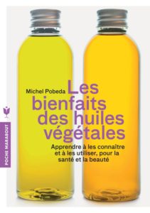 Les bienfaits des huiles végétales par Michel Podeba