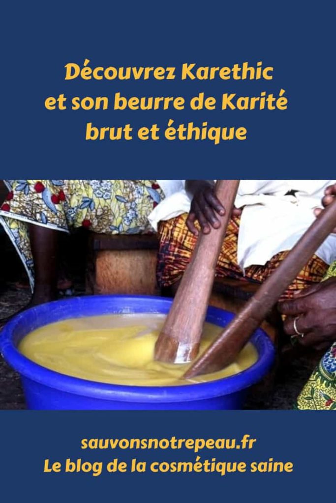 Découvrir Karethic et ses cosmétiques au beurre de Karité brut et éthique
