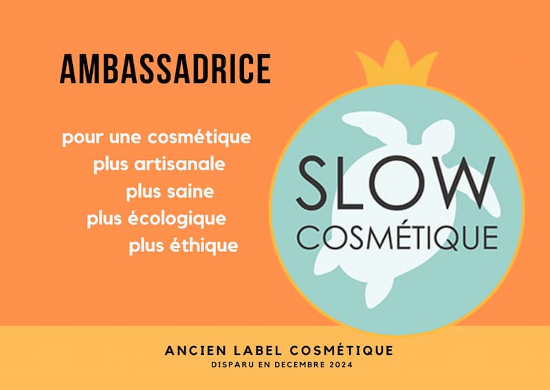 Ambassadrice de la Slow Cosmétique